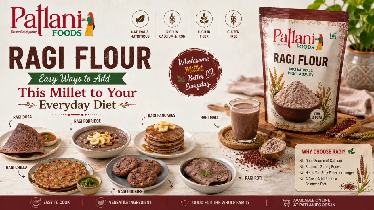 Ragi Flour for Healthy and Nutritious Everyday Recipes